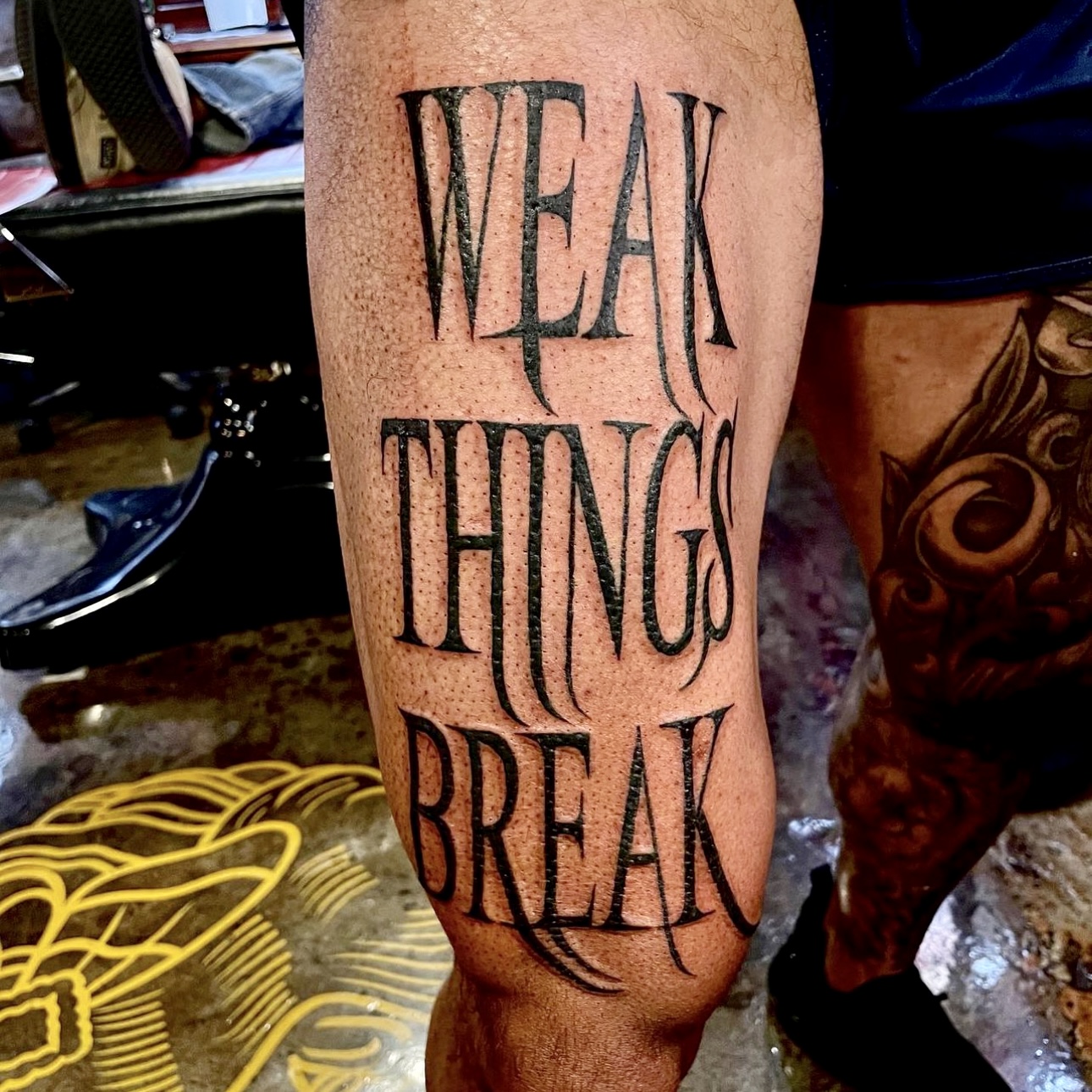 Tattoo that says "weak things break"